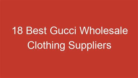 italian wholesale clothing gucci|Luxury clothing supplier.